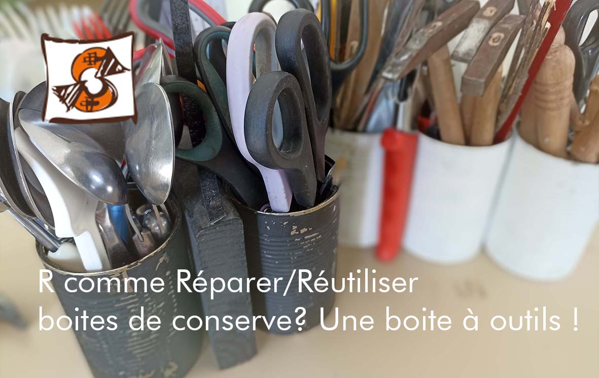 Lire la suite à propos de l’article R comme Réutiliser : boites de conserve ? boîte à outils !