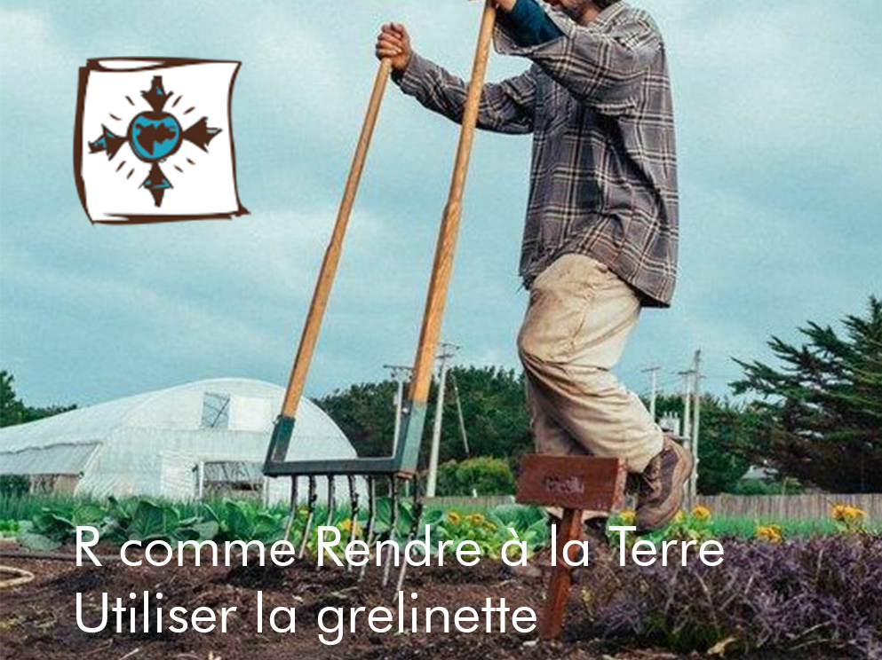 Lire la suite à propos de l’article R comme Rendre à la Terre : la grelinette au jardin